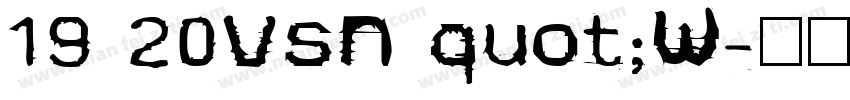 19 20VsN quot;W字体转换